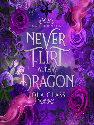 cover image of Never Flirt with a Dragon